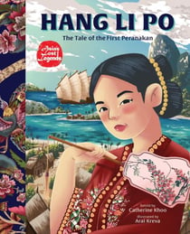 Hang Li Po: The Tale of the First Peranakan - Asia's Lost Legends