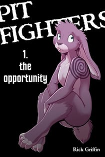 Pit Fighters 1. The Opportunity - Pit Fighters, #1