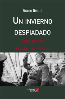 Un invierno despiadado - España bajo el yugo de Franco