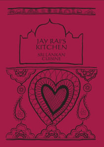 Sri Lankan Cuisine - Jay Rai's Kitchen - Jay Rai's Kitchen - Indian Cookbooks, #6