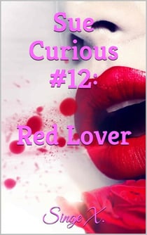 Sue Curious #12: Red Lover - Sue Curious, #12