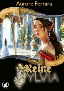 Reine Sylvia - De l'ombre à la lumière : Un voyage magique pour changer de vie