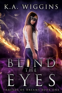 Blind the Eyes - Threads of Dreams, #1