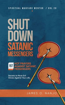 Shut Down Satanic Messengers - Spiritual Warfare Mentor, #20