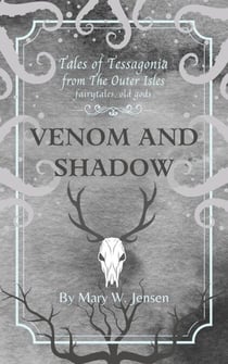 Venom and Shadow - Tales of Tessagonia, #4