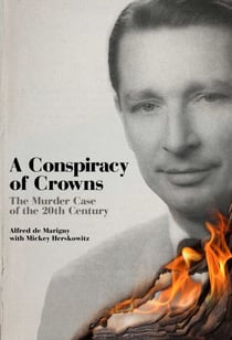 A Conspiracy of Crowns - The True Story of the Duke of Windsor and the Murder of Sir Harry Oakes
