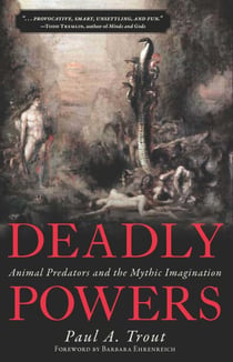 Deadly Powers - Animal Predators and the Mythic Imagination