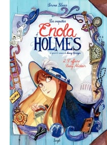 Enola Holmes - Tome 2 - L'affaire Lady Alistair