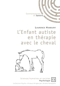 L'enfant autiste en thérapie avec le cheval - Un soin complémentaire validé par la recherche