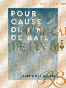 Pour cause de fin de bail - Œuvres anthumes