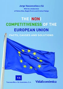 The (NON) Competitiveness of the European Union - Facts, Causes and Solutions