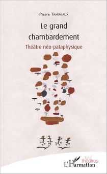 Le grand chambardement - Théâtre néo-pataphysique