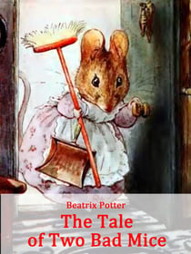 The Tale of Two Bad Mice - (illustrated)