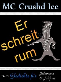 Er schreit rum