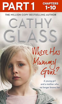 Where Has Mummy Gone?: Part 1 of 3 - A young girl and a mother who no longer knows her