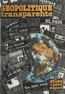 Géopolitique transparente - Atlas-panorama de géopolitique mondiale