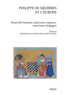 Philippe de Mézières et l'Europe - Nouvelle histoire, nouveaux espaces, nouveaux langages