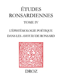 Inspiration et mélancolie - L’épistémologie poétique dans les "Amours" de Ronsard