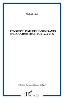 Le syndicalisme des enseignants d'éducation physique 1945-1981