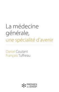 La médecine générale, une spécialité d'avenir - Des premières conventions médicales aux maisons de santé
