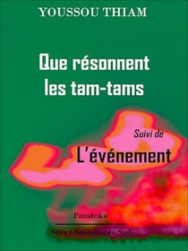 Que résonnent les tam-tams - Suivi de L'événement