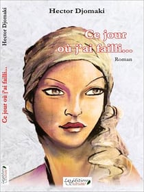 Ce jour où j'ai failli... - Roman