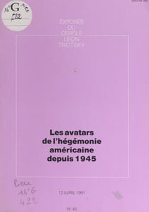 Les avatars de l'hégémonie américaine depuis 1945 - Exposé du cercle Léon Trotsky du 12 avril 1991