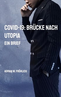 COVID-19: Brücke nach Utopia - Ein Brief
