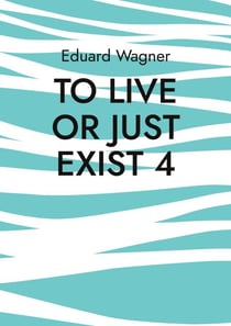 To live or just exist 4 - Am satisfied?
