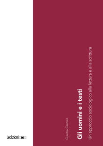 Gli uomini e i testi - Un approccio sociologico alla lettura e alla scrittura