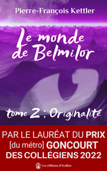 Le monde de Belmilor, tome 2 : Originalité - "Un pur bijou d'humour, de poésie et de romanesque"