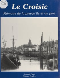 Le Croisic - Mémoire de la presqu'île et du port