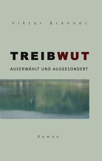 Treibwut - Auserwählt und ausgesondert
