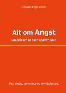 Alt om angst - Specielt om at blive angstfri igen