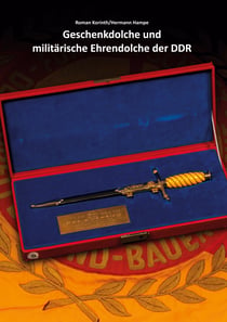 Geschenkdolche und militärische Ehrendolche der DDR - Band 3