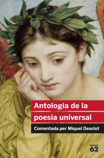 Antologia de la poesia universal - Comentada per Miquel Desclot