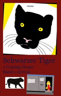 Schwarzer Tiger 1 Coming Home - Band 1 Arrival