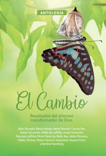 Antología 5: El cambio - Resultados del proceso transformador de Dios