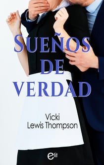 Sueños de verdad - El mejor regalo para San Valentín, una novela de Harlequin