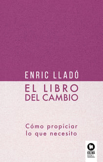 El libro del cambio - Cómo propiciar lo que necesito