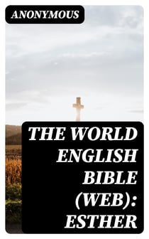 The World English Bible (WEB): Esther