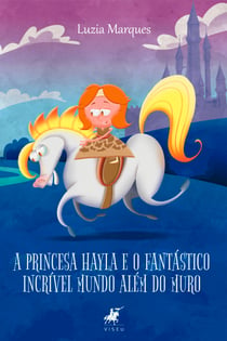 A princesa Hayla - O fantástico incrível mundo além do muro