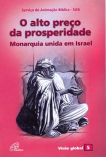 O alto preço da prosperidade - Monarquia unida em Israel