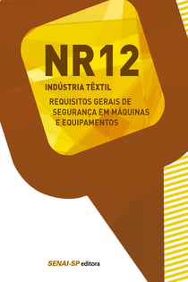 NR 12 - Requisitos gerais de segurança em máquinas e equipamentos - Industria têxtil