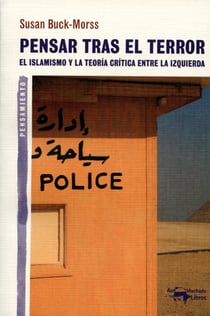 Pensar tras el terror - El islamismo y la teoría crítica entre la izquierda