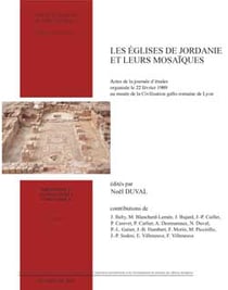 Les Églises de Jordanie et leurs mosaïques - Actes de la journée d'étude organisée le 22 février 1989 au musée de la Civilisation gallo-romaine de Lyon