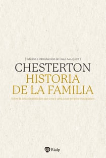 Historia de la familia - Sobre la única institución que crea y ama a sus propios ciudadanos