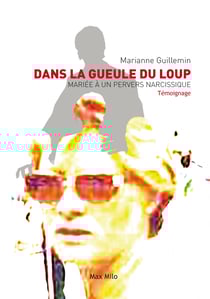 Dans la gueule du loup - Mariée à un pervers narcissique