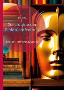 Geschichte der Gedankenfreiheit - und der Meinungsäußerung