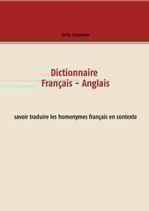 Dictionnaire Français - Anglais - savoir traduire les homonymes français en contexte